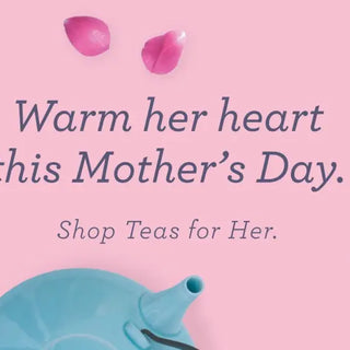 This Mother’s Day, Bring Home a Free Tea Trunk Hamper!